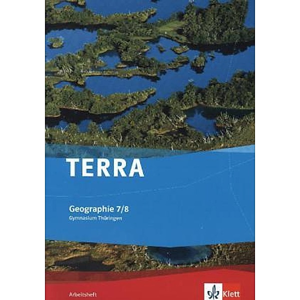 TERRA Geographie. Ausgabe für Thüringen ab 2012 / TERRA Geographie 7/8. Ausgabe Thüringen Gymnasium
