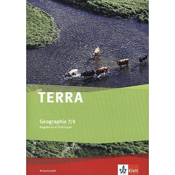 TERRA Geographie. Ausgabe für Thüringen ab 2012 / TERRA Geographie 7/8. Ausgabe Thüringen Regelschule