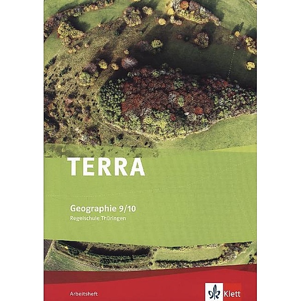 TERRA Geographie. Ausgabe für Thüringen ab 2012 / TERRA Geographie 9/10. Ausgabe Thüringen Regelschule