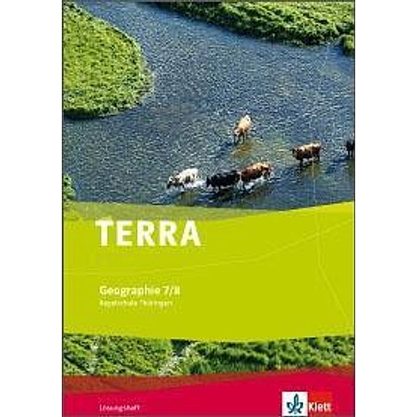 TERRA Geographie, Ausgabe Regelschule Thüringen (2012): 7./8. Schuljahr, Lösungsheft