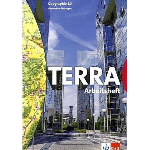 TERRA Geographie, Ausgabe Thüringen, Gymnasium, Neubearbeitung: 10. Schuljahr, Arbeitsheft