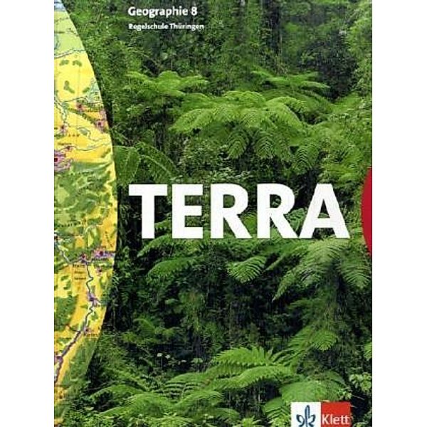 TERRA Geographie, Ausgabe Thüringen, Regelschule, Neubearbeitung: 8. Schuljahr, Schülerbuch