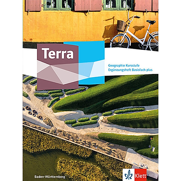 Terra Geographie Kursstufe Basisfach plus. Ausgabe Baden-Württemberg Gymnasium