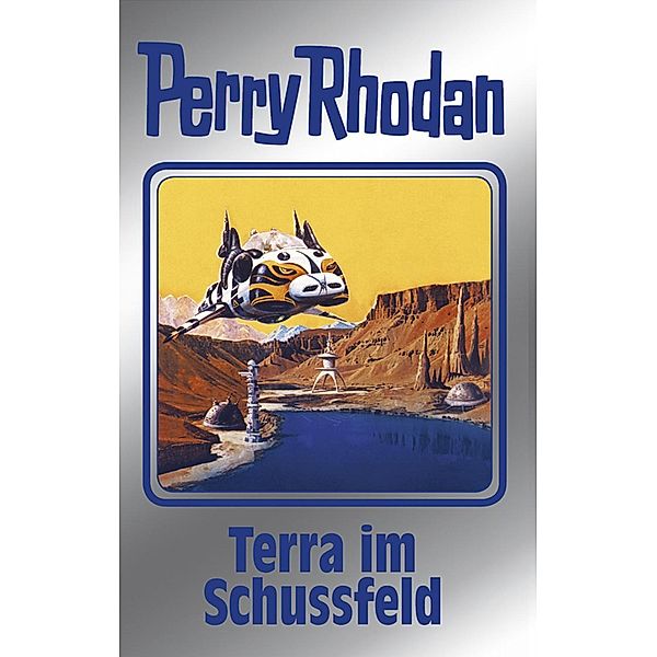 Terra im Schussfeld / Perry Rhodan - Silberband Bd.123, William Voltz, H. G. Ewers, H. G. Francis, Peter Griese, Clark Darlton