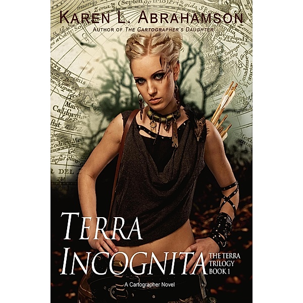 Terra Incognita (The Terra Trilogy, #1) / The Terra Trilogy, Karen L. Abrahamson