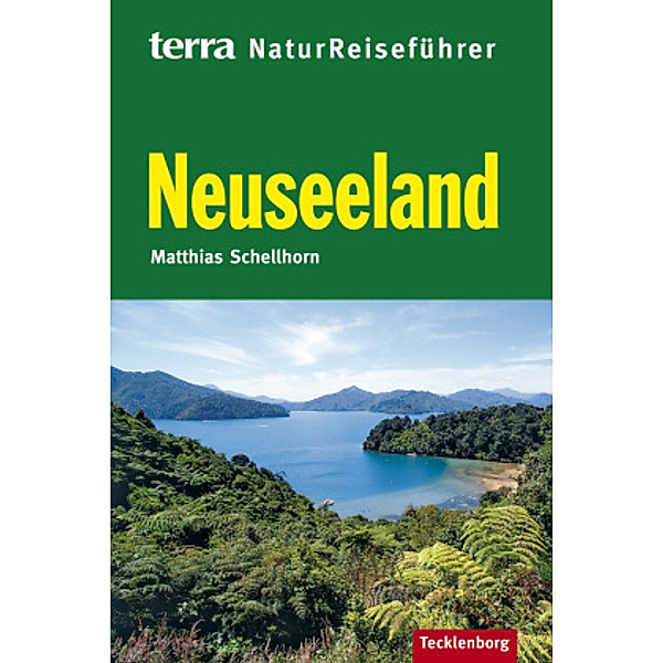 terra NaturReiseführer Neuseeland, Matthias Schellhorn