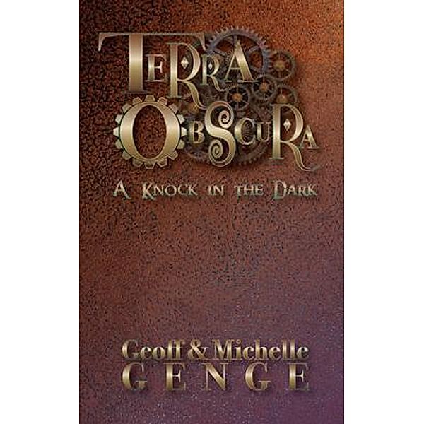 Terra Obscura / Terra Obscura Chronicles Bd.1, Geoff Genge, Michelle Genge