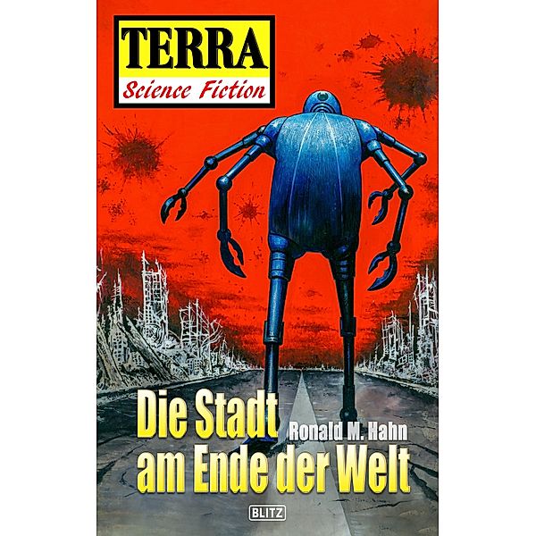 Terra - Science Fiction 02: Die Stadt am Ende der Welt / Terra - Science Fiction Bd.2, Ronald M. Hahn