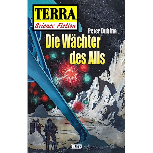 Terra - Science Fiction 03: Die Wächter des Alls / Terra - Science Fiction Bd.3, Peter Dubina