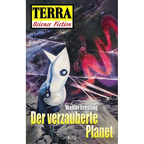Terra - Science Fiction 04: Raumschiff Neptun 01 - Der verzauberte Planet / Terra - Science Fiction Bd.4, Walter Ernsting