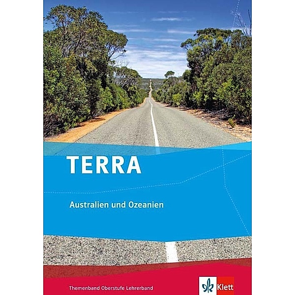 TERRA Themenband Oberstufe / TERRA Australien und Ozeanien, Lehrerband