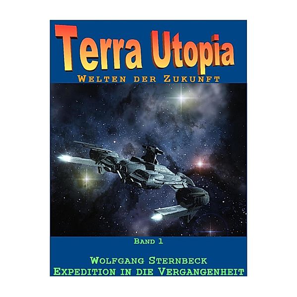 Terra Utopia 1: Expedition in die Vergangenheit, Wolfgang Sternbeck