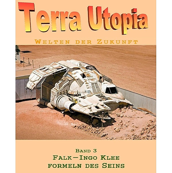 Terra Utopia 3: Formeln des Seins, Falk-Ingo Klee