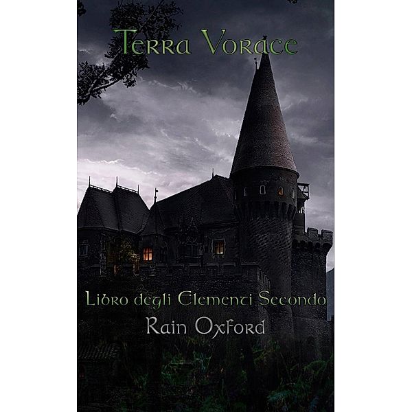 Terra Vorace - Libro degli elementi secondo, Rain Oxford