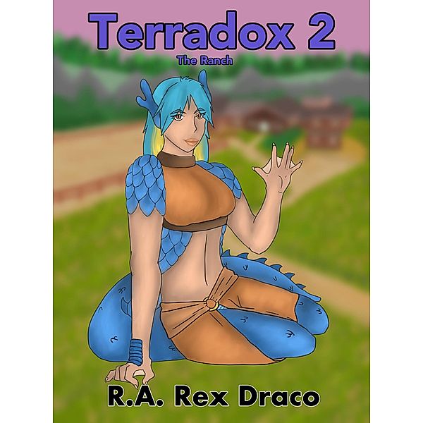 Terradox 2: The Ranch / Terradox, R. A. Rex Draco