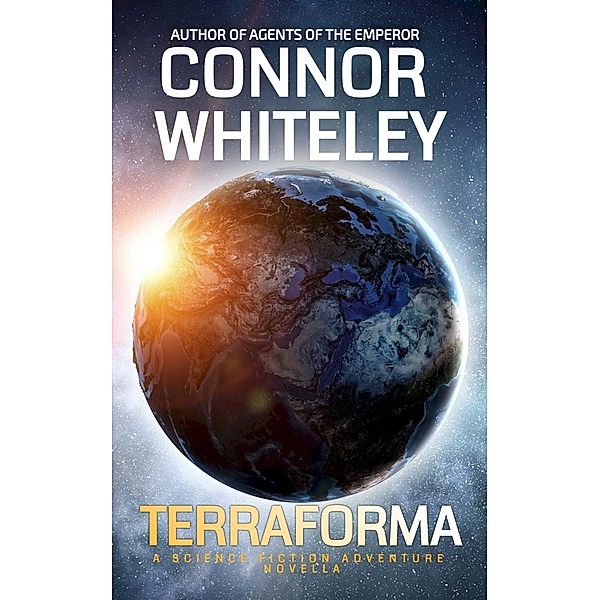 Terraforma: A Science Fiction Adventure Novella (Agents of The Emperor Science Fiction Stories) / Agents of The Emperor Science Fiction Stories, Connor Whiteley