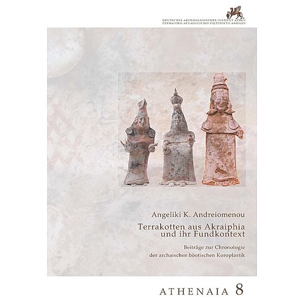 Terrakotten aus Akraiphia und ihr Fundkontext, Angeliki K. Andreiomenou