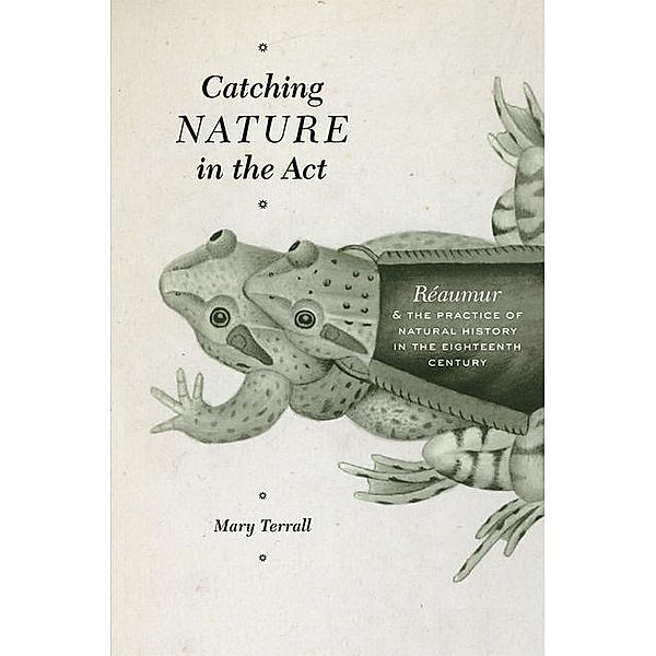 Terrall, M: Catching Nature in the Act, Mary Terrall