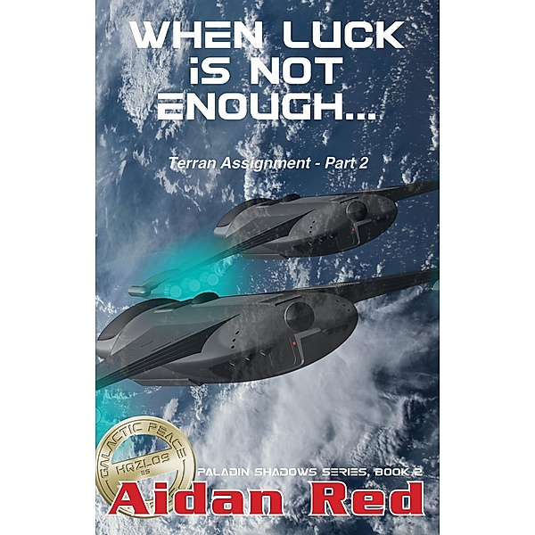 Terran Assignment - When Luck Is Not Enough (Paladin Shadows, #2) / Paladin Shadows, Aidan Red