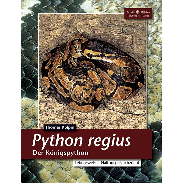 Terrarien-Bibliothek / Python regius, Thomas Kölpin