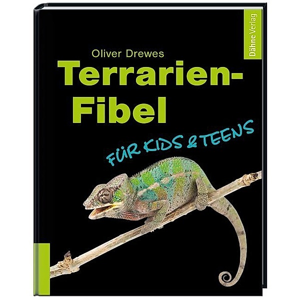 Terrarien-Fibel für Kids & Teens, Oliver Drewes