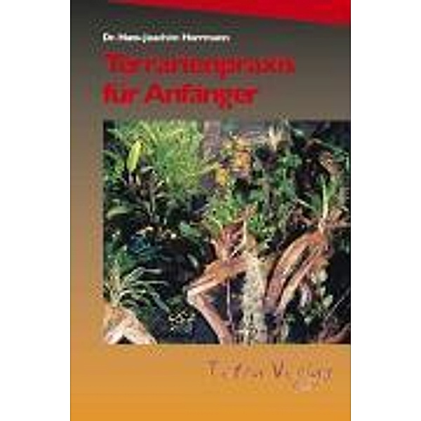 Terrarienpraxis für Anfänger, Hans-Joachim Herrmann