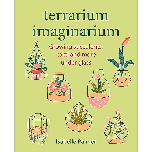 Terrarium Imaginarium, Isabelle Palmer