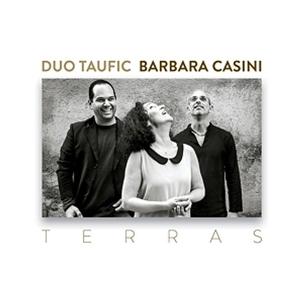 Terras, Duo Taufic, Barbara Casini