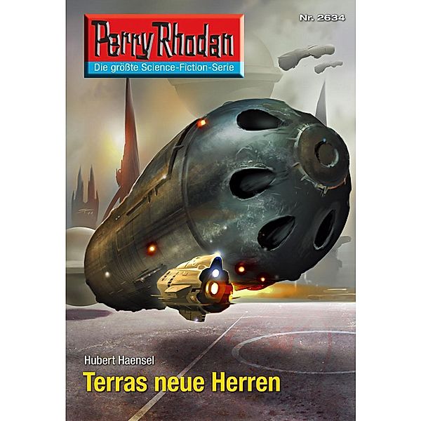 Terras neue Herren (Heftroman) / Perry Rhodan-Zyklus Neuroversum Bd.2634, Hubert Haensel