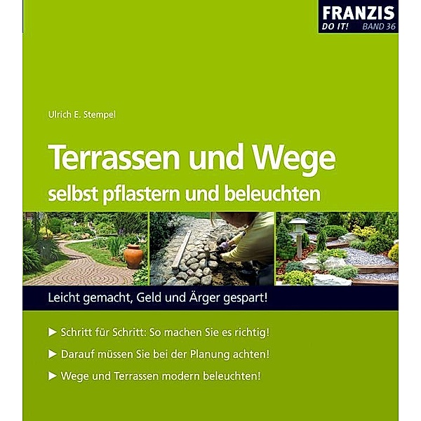 Terrassen und Wege selbst pflastern und beleuchten / Heimwerken, Ulrich E. Stempel