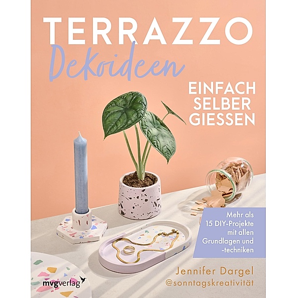 Terrazzo-Dekoideen einfach selber gießen, Jennifer Dargel