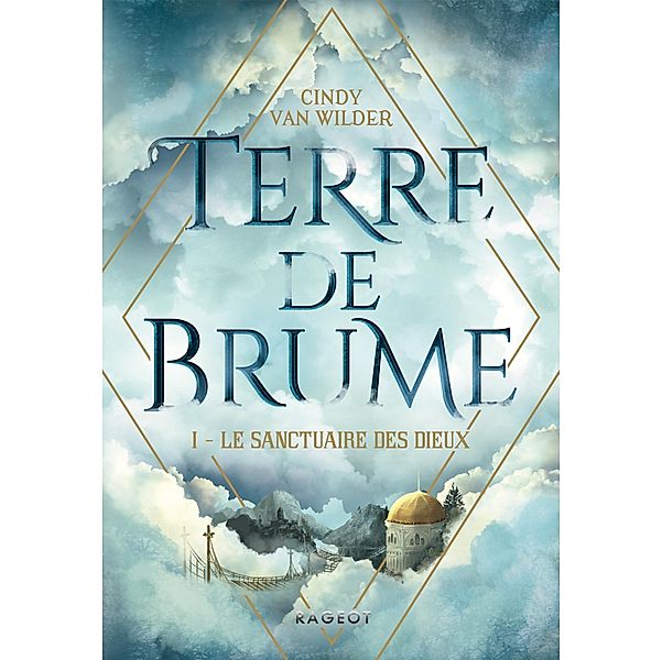 Terre de Brume - Le Sanctuaire des dieux / Grand Format Ados, Cindy van Wilder