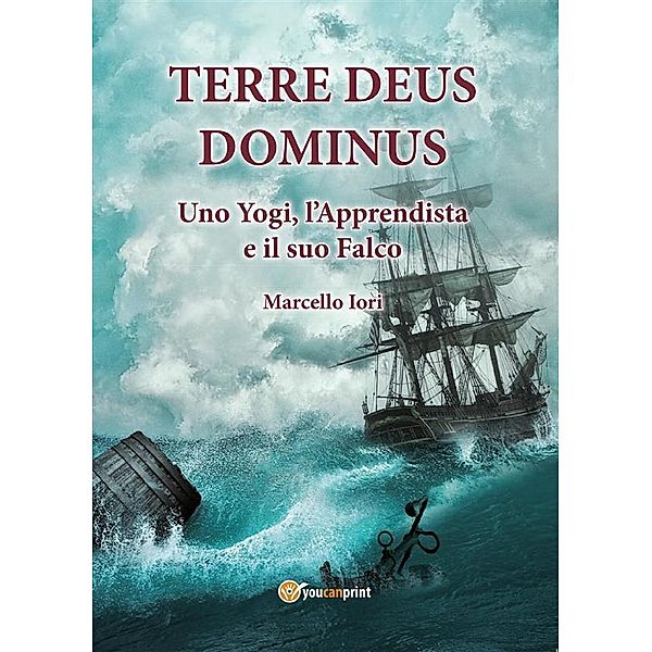 Terre Deus Dominus - Uno Yogi, l'Apprendista e il suo Falco (Prima Parte), Marcello Iori