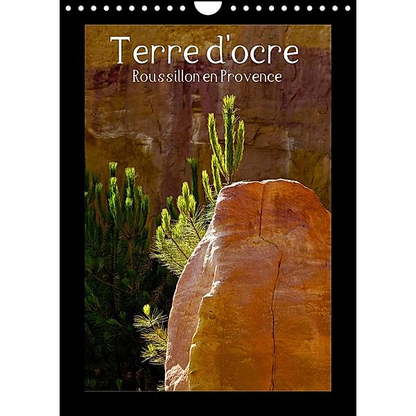 Terre d'ocre Roussillon en Provence (Calendrier mural 2023 DIN A4 vertical), N N