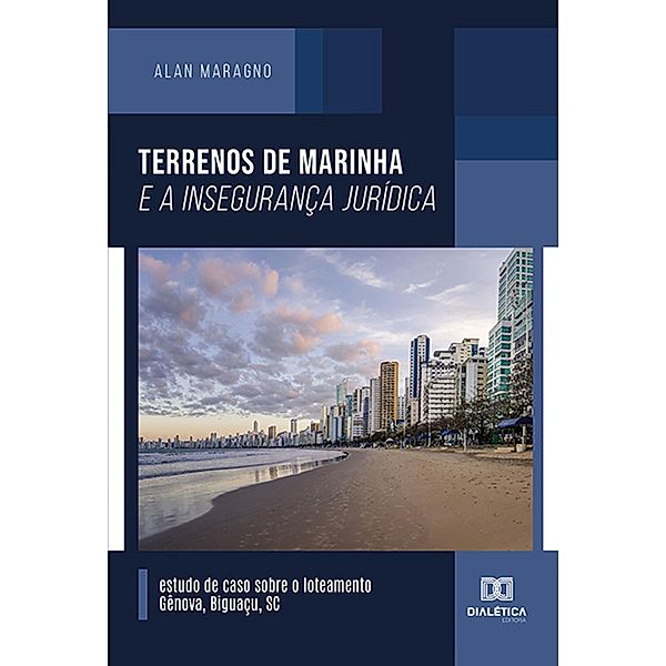 Terrenos de marinha e a insegurança jurídica, Alan Maragno