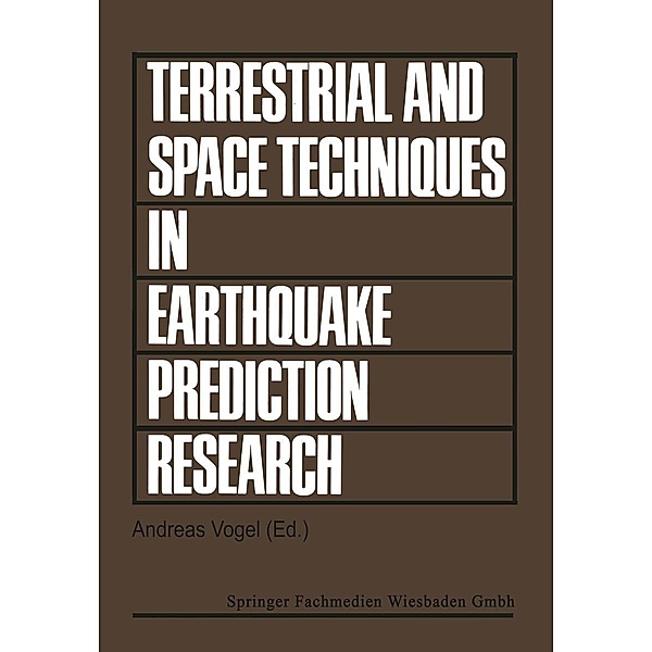 Terrestrial and Space Techniques in Earthquake Prediction Research / Progress in Earthquake Research and Engineering Bd.1
