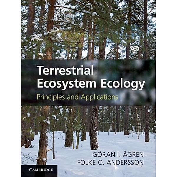 Terrestrial Ecosystem Ecology, Goran I. Agren