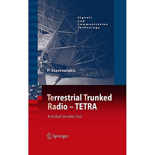 TErrestrial Trunked RAdio - TETRA / Signals and Communication Technology, Peter Stavroulakis