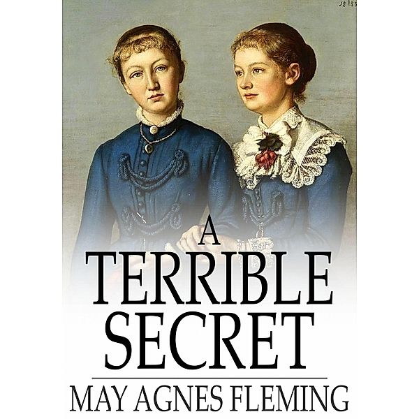 Terrible Secret / The Floating Press, May Agnes Fleming