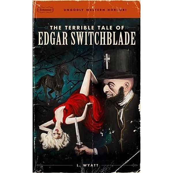 Terrible Tale of Edgar Switchblade, Lonesome Wyatt