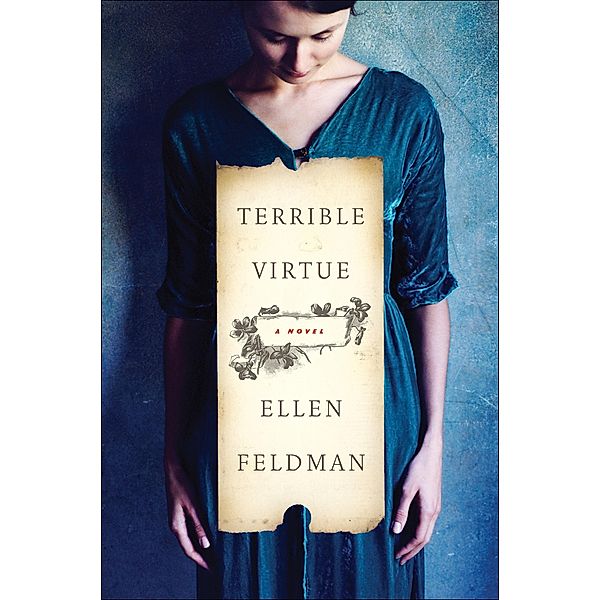 Terrible Virtue, Ellen Feldman