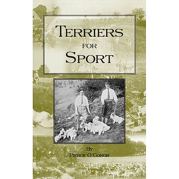 Terriers for Sport (History of Hunting Series - Terrier Earth Dogs), Pierce O'Conor