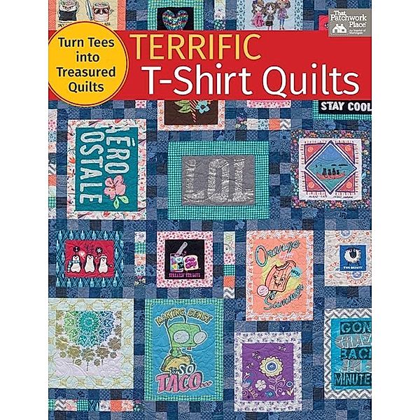 Terrific T-Shirt Quilts / That Patchwork Place, Karen M. Burns