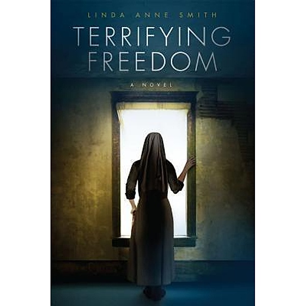 Terrifying Freedom, Linda Anne Smith
