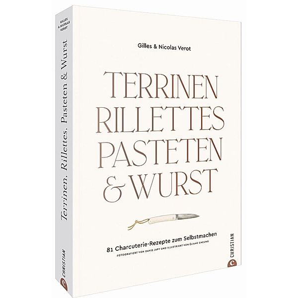 Terrinen, Rillettes, Pasteten & Wurst, Gilles Vérot, Nicolas Vérot