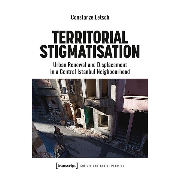 Territorial Stigmatisation / Kultur und soziale Praxis, Constanze Letsch