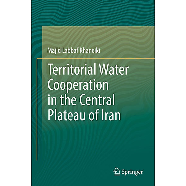 Territorial Water Cooperation in the Central Plateau of Iran, Majid Labbaf Khaneiki