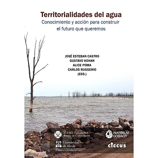 Territorialidades del agua, José Esteban Castro, Gustavo Ariel Kohan, Alice Poma, Carlos Ruggerio