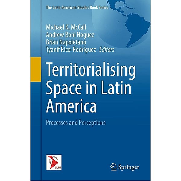 Territorialising Space in Latin America / The Latin American Studies Book Series