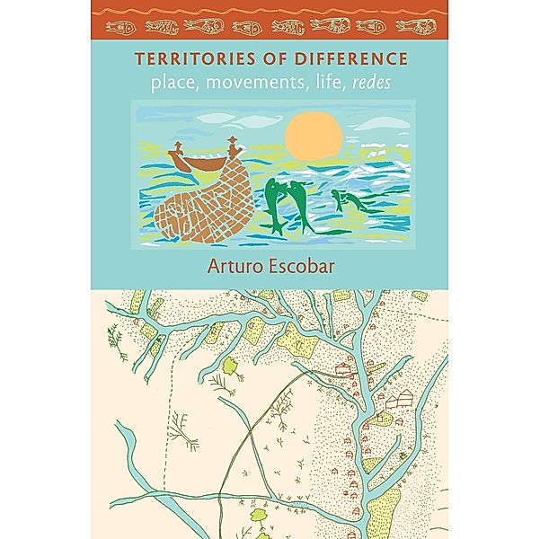 Territories of Difference / a John Hope Franklin Center Book, Escobar Arturo Escobar